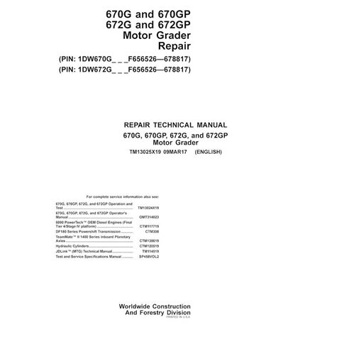 TM13025X19 John Deere 670G, 670GP, 672G, 672GP PIN F656526-678817 grader repair technical manual (TM13025X19)