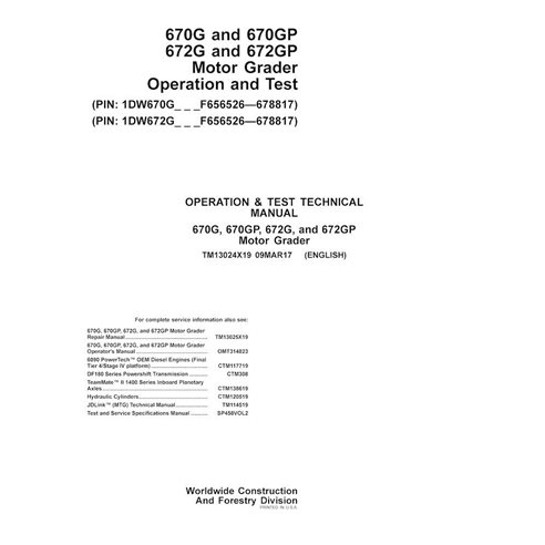 TM13024X19 John Deere 670G, 670GP, 672G, 672GP PIN F656526-678817 grader operation and test technical manual (TM13024X19)