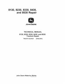 TM2270 Manuel de réparation des tracteurs John Deere 8130, 8230, 8330, 8430, 8530 (TM2270)