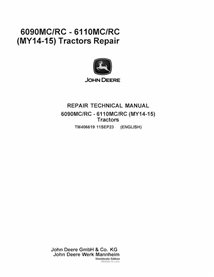 TM406619 John Deere 6090MC, 6100MC, 6110MC, 6090RC, 6100RC, 6110RC MY14-15 tractor repair technical manual (TM406619)