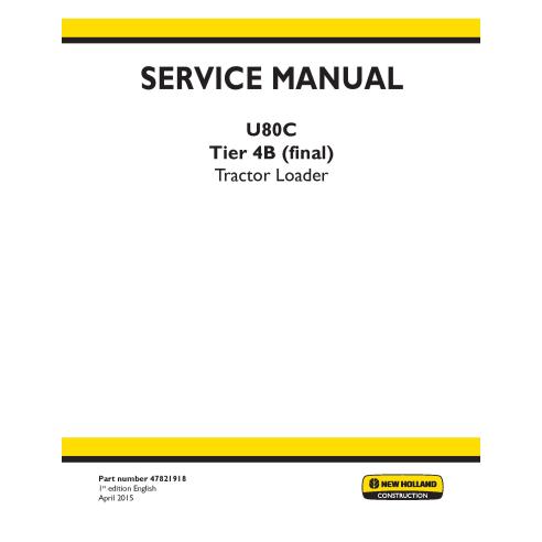 Manual de servicio del cargador de tractor New Holland U80C - New Holland Construcción manuales - NH-47821918