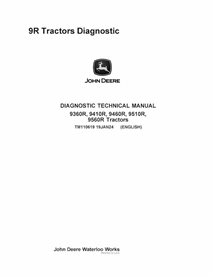 TM110619 Manuel technique de diagnostic PDF des tracteurs John Deere 9360R, 9410R, 9460R, 9510R, 9560R (TM110619)