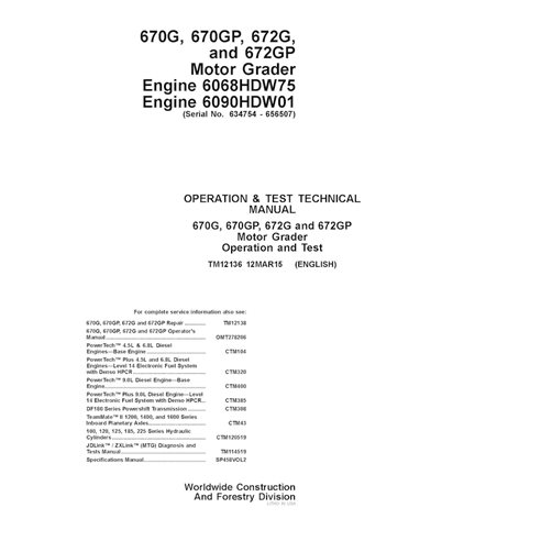 TM12136 John Deere 670G, 670GP , 672G and 672GP SN 634754 - 656507 grader pdf operation and test technical manual (TM12136)