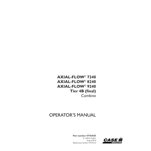 CASE-47764535-OM-EN Manual del operador en PDF de las cosechadoras Case Axial Flow 7240, 8240 y 9240 Tier 4B (47764535)