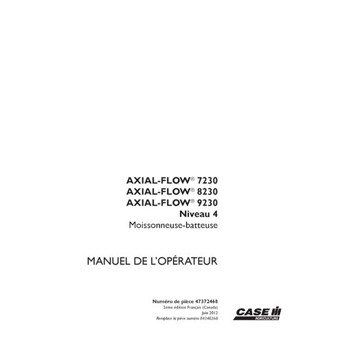 CASE-47372468-OM-FR Manuel d'utilisation PDF de la moissonneuse-batteuse Case Axial Flow 7230, 8230, 9230 Tier 4 FR (47372468)