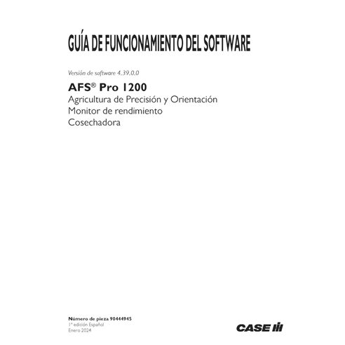 CASE-90444945-SFT-ES Guide logiciel PDF de la machine à combiner Case AFS Pro 1200 ES (90444945)
