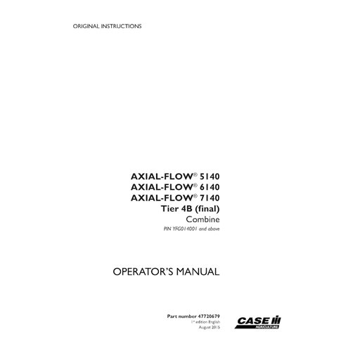 CASE-47720679-OM-EN Manual del operador de la cosechadora Case Axial Flow 5140, 6140, 7140 PIN YFG014001 (PDF, 47720679)