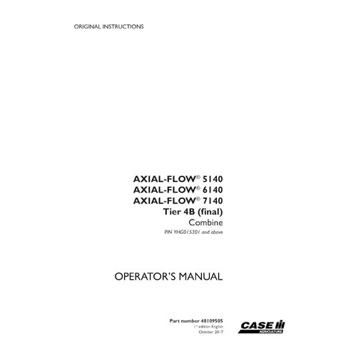 CASE-48109505-OM-EN Manual del operador de la cosechadora Case Axial Flow 5140, 6140, 7140 PIN YHG015301 (PDF, 48109505)