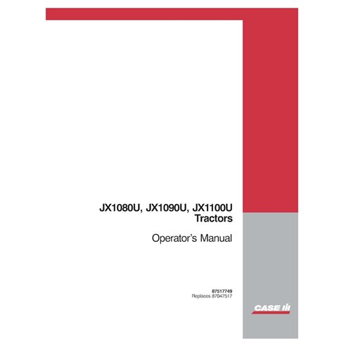 CASE-87517749-OM-EN Manual do operador do trator Case JX1080U, JX1090U, JX1100U em PDF (87517749)