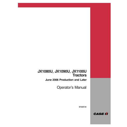 CASE-87558134-OM-EN Manual del operador del tractor Case JX1080U, JX1090U, JX1100U (junio de 2006, PDF) (87558134)