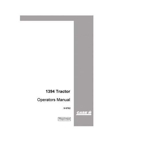 CASE-9-9762-OM-EN Manual do operador do trator Case 1394 em PDF (9-9762)