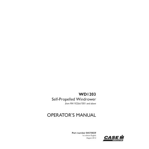 CASE-84570829-OM-EN Manual del operador de la segadora hileradora Case WD1203 PIN YCG667001 (PDF) (84570829)