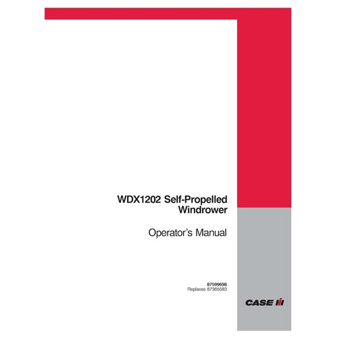 CASE-87599698-OM-EN Manual del operador de la segadora hileradora Case WDX1202 (PDF) (87599698)