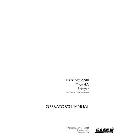 CASE-47764180-OM-EN Case Patriot 2240 Tier 4A PIN YFT041325- sprayer pdf operator's manual (47764180)