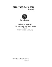 TM2070 John Deere 7220, 7320, 7420 and 7520 tractor repair technical manual (TM2070)