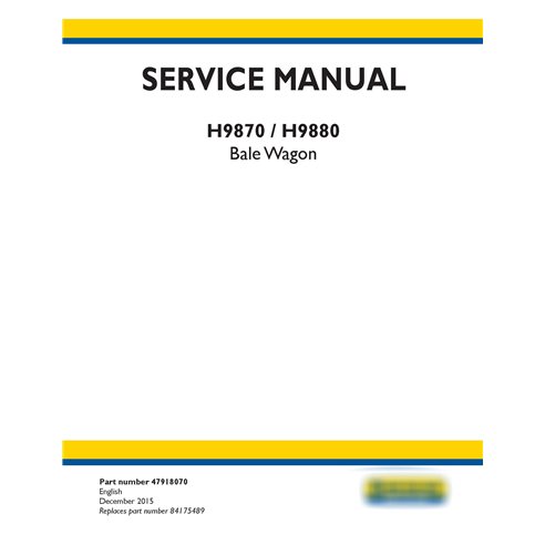 New Holland H9870 / H9880 bale wagon service manual