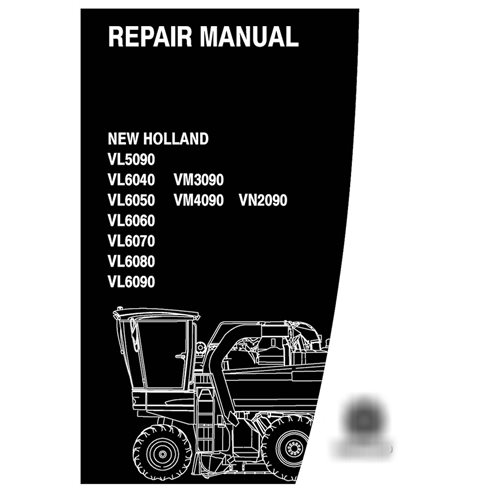 New Holland VL5090 - 6050 / VM4090 / VN 2090 / VL6070 - 6090 Manuel de réparation de machine à vendanger