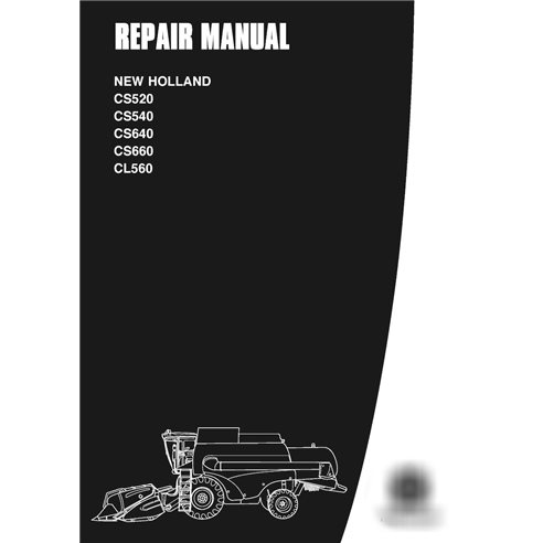 New Holland CS520 / CS540 / CS640 / CS660 / CL560 combine repair manual