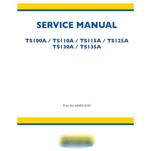 New Holland TS100A / TS110A / TS115A / TS125A / TS130A / TS135A tractor service manual