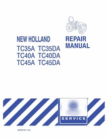 New Holland TC35A / TC35DA / TC40A / TC40DA / TC45A / TC45DA tractor repair manual