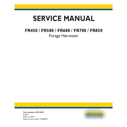 New Holland FR450, FR500, FR600, FR700, FR850 colhedora de forragem manual de serviço em pdf