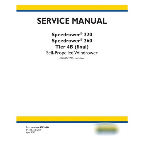 New Holland Speedrower 220, 260 Tier 4B PIN YGG677501+ self-propelled windrower pdf service manual 
