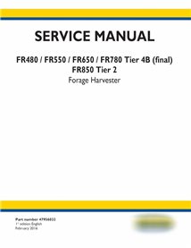 New Holland FR480, FR550, FR650, FR780 Tier 4B, FR850 Tier 2 forage harvester pdf service manual 