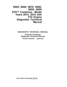 TM120719 Manual técnico de diagnóstico da colheitadeira John Deere S650, S660, S670, S680, S685, S690 STS MY14-15 (TM120719)