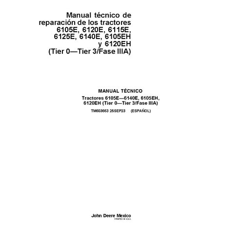 TM603663 John Deere 6105E, 6120E, 6115E, 6125E, 6140E, 6105EH, 6120EH Tier 0-3 tractor repair technical manual ES (TM603663)