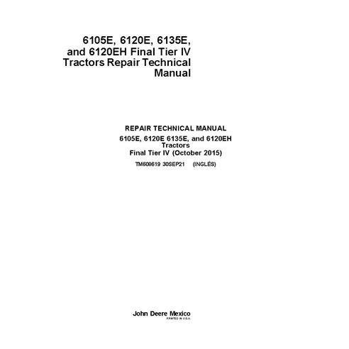 TM608619 Manuel technique de réparation des tracteurs John Deere 6105E, 6120E, 6135E, 6105EH, 6120EH Tier IV (TM608619)