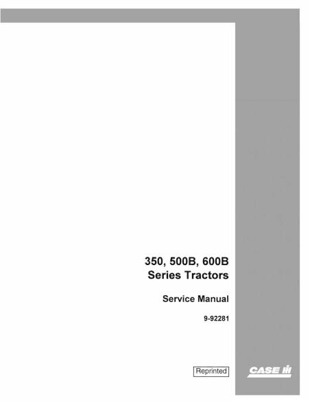 CASE-9-92281 Case IH 350, 500B, 600B tractor pdf service manual