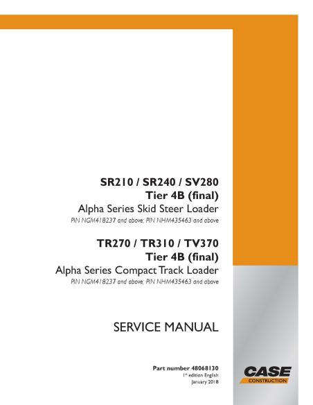 Case SR210, SR240, SV280, TR270, TR310, TV370 Tier 4B skid loader pdf service manual  - Case manuals - CASE-48068130