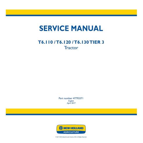 Manual de serviço em pdf do trator New Holland T6.110, T6.120, T6.130 Tier 3 - New Holland Agricultura manuais - NH-47793371A