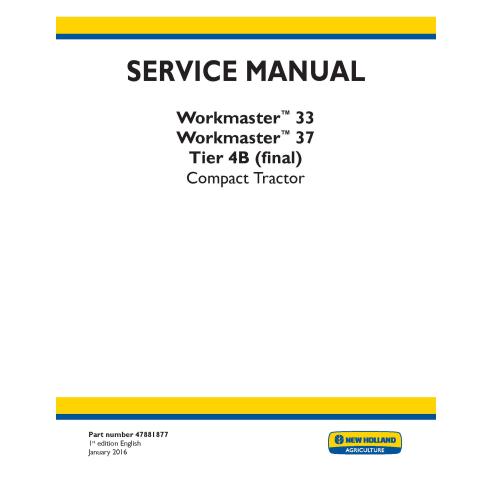 New Holland Workmaster 33, 37\r\nTier 4B tractor pdf service manual  - New Holland Agriculture manuals - NH-47881877