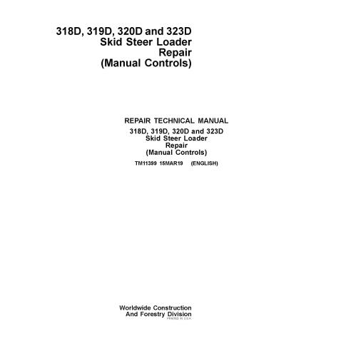 TM11399 John Deere 318D, 319D, 320D and 323D skid steer loader repair technical manual (TM11399)