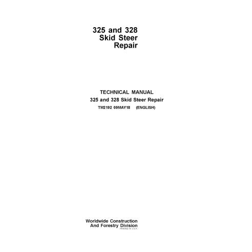 TM2192 John Deere 325, 328 skid steer loader repair technical manual (TM2192)