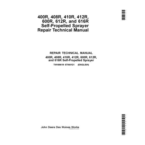 TM169619 Manuel technique de réparation des pulvérisateurs automoteurs John Deere 400R, 408R, 410R, 412R, 600R, 612R, 616R (T...