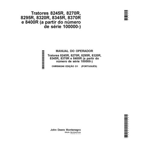 JD-OMR566246 Manual do operador dos tratores John Deere 8245R, 8270R, 8295R, 8320R, 8345R, 8370R, 8400R SN100001 - PT (OMR566...