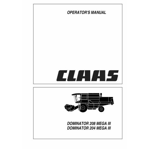 Manuel de l'opérateur de la moissonneuse-batteuse Claas Dominator 208 Mega III, Dominator 204 Mega III - Claas manuels