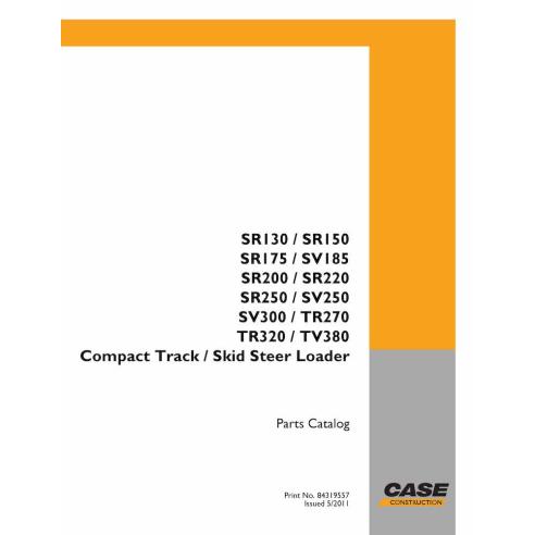 Case SR130, SR150, SR175, SV185, SR200, SR220, SR250, SV250, SV300, TR270, TR320, TV380 skid loader pdf parts catalog  - Case...