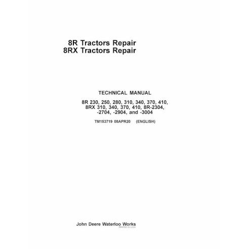 TM153719-08APR20-2036P John Deere 8R 230-410, 8RX 310-410, 8R-2304 - 8R-3004 series tractor repair technical manual (TM153719)