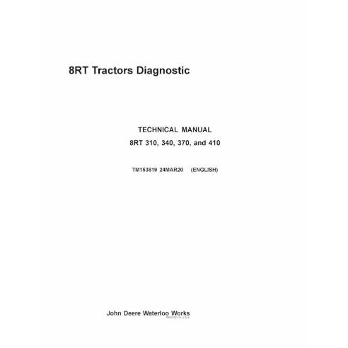 TM153819-24MAR20-4608P John Deere 8RT 310, 8RT 340, 8RT 370, 8RT 410 tractor diagnostic technical manual (TM153819)