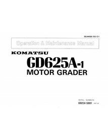 Manuel d'utilisation et d'entretien de la niveleuse Komatsu GD625-A1 pdf - Komatsu manuels - KOMATSU-SEAMG6150101