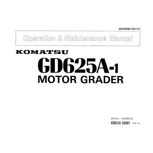 Komatsu GD625-A1 grader pdf operation and maintenance manual  - Komatsu manuals - KOMATSU-SEAMG6150101