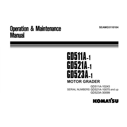 Komatsu GD511A-1, GD512A-1, GD523A-1 grader pdf operation and maintenance manual  - Komatsu manuals - KOMATSU-SEAMG5110104