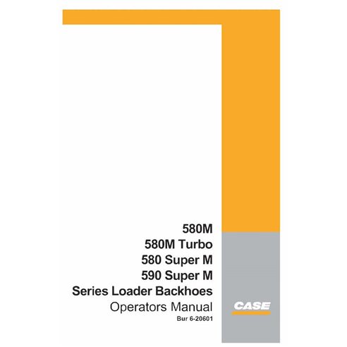 Case 580M, 580SM, 590SM retroexcavadora manual del operador pdf - Case manuales - CASE-6-20601-EN