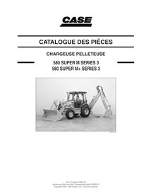 Case 580SM, 580SM+ SERIES 3 tractopelle pdf catalogue de pièces FR - Case manuels - CASE-87632284FC-FR