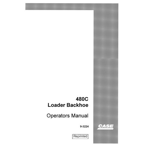 Case 480C backhoe loader pdf operator's manual  - Case manuals - CASE-9-3224-EN