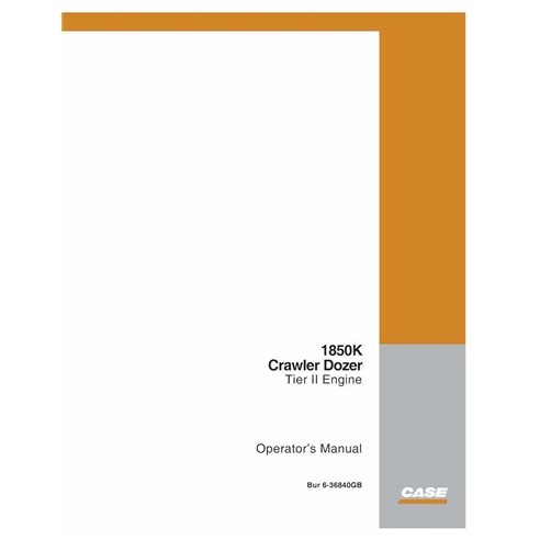 Manual do operador do trator de esteiras Case 1850K Tier 2 pdf - Case manuais - CASE-6-36840GB-EN