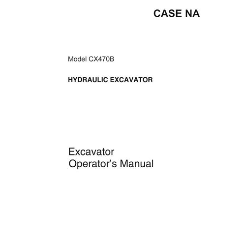 Manual do operador da escavadeira Case CX470B pdf - Case manuais - CASE-CX470B-OM-EN